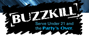 BUZZKILL: Serve Under 21 and the Party’s Over!