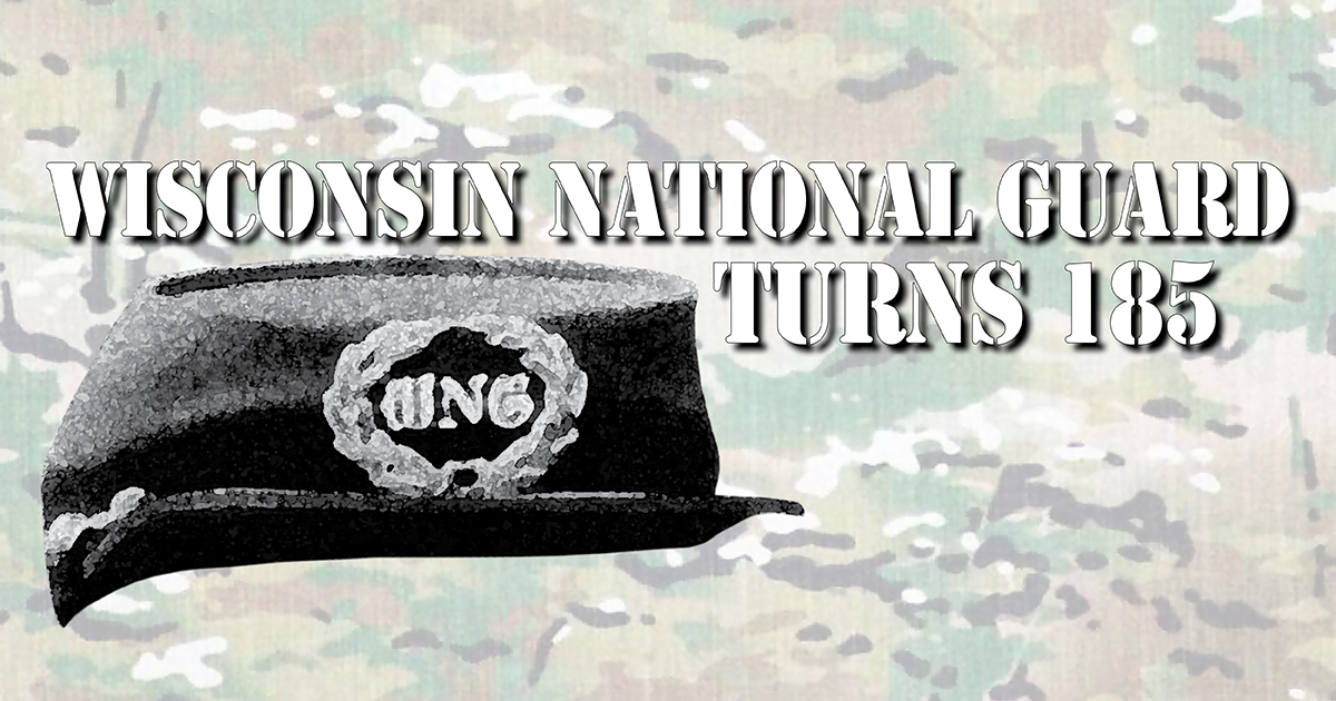Wisconsin National Guard turns 185